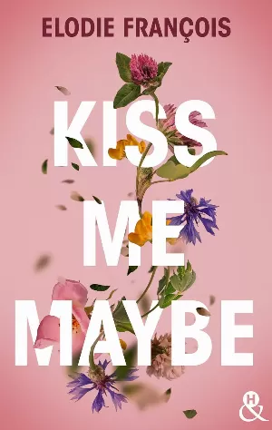 Elodie François – Kiss Me Maybe